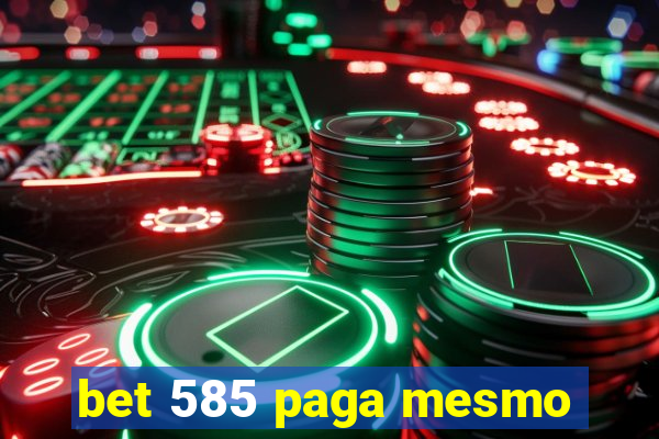 bet 585 paga mesmo